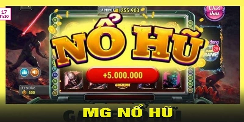Vài nét về sảnh MG nổ hũ