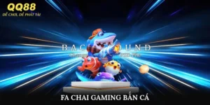 FA Chai Gaming Bắn Cá