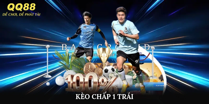 kèo chấp 1 trái