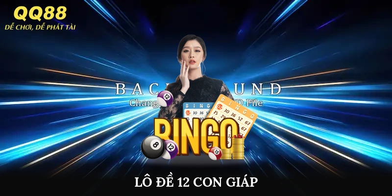 Lô đề 12 con giáp