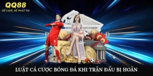 luật cá cược bóng đá khi trận đấu bị hoãn